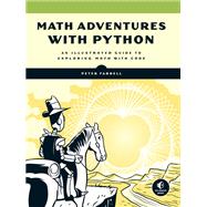 Math Adventures with Python An Illustrated Guide to Exploring Math with Code