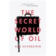 The Secret World of Oil