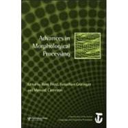 Advances in Morphological Processing: A Special Issue of Language and Cognitive Processes