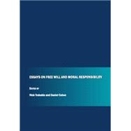 Essays on Free Will and Moral Responsibility