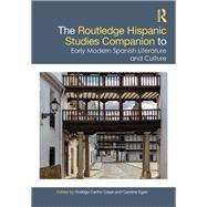 The Routledge Hispanic Studies Companion to Early Modern Spanish Literature and Culture