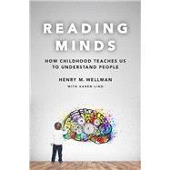 Reading Minds How Childhood Teaches Us to Understand People