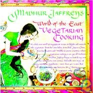 Madhur Jaffrey's World-of-the-East Vegetarian Cooking A Cookbook