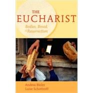 The Eucharist: Bodies, Bread, and Resurrection