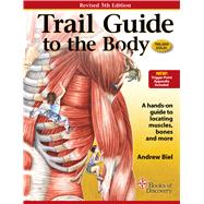 Trail Guide to the Body Flashcards: Vol. 1 Bones/Joints