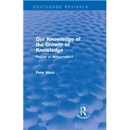 Our Knowledge of the Growth of Knowledge (Routledge Revivals): Popper or Wittgenstein?