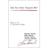 Can You Ever Forgive Me? : Memoirs of a Literary Forger