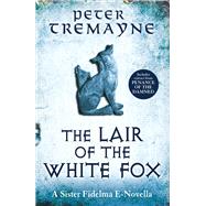 The Lair of the White Fox (A Sister Fidelma e-novella)