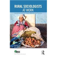 Rural Sociologists at Work: Candid Accounts of Theory, Method, and Practice