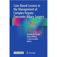 Case-based Lessons in the Management of Complex Hepato-pancreato-biliary Surgery