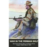 War In The Persian Gulf Operations Desert Shield And Desert Storm August 1990-March 1991
