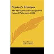 Newton's Principia : The Mathematical Principles of Natural Philosophy (1846)
