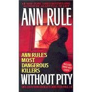 Without Pity Ann Rule's Most Dangerous Killers,9780743448673
