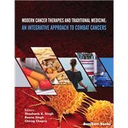 Modern Cancer Therapies and Traditional Medicine:
An Integrative Approach to Combat Cancers