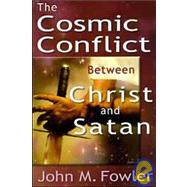 The Cosmic Conflict Between Christ and Satan