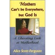 Mothers Can't Be Everywhere, but God Is