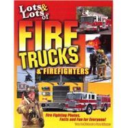 Lots & Lots of Fire Trucks & Firefighters