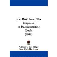 Star Dust from the Dugouts : A Reconstruction Book (1919)