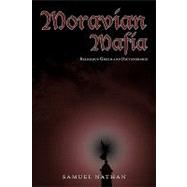 Moravian Mafia: Religious Greed and Dictatorship