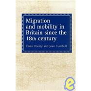 Migration And Mobility In Britain Since The Eighteenth Century