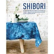 Shibori El arte japonés para teñir tus prendas de vestir y ropa de casa de forma artesanal y con un diseño actual