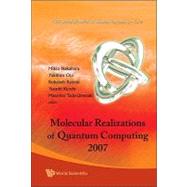 Molecular Realizations of Quantum Computing 2007