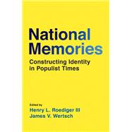 National Memories Constructing Identity in Populist Times