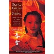 Snow Falling in Spring Coming of Age in China During the Cultural Revolution