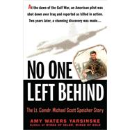 No One Left Behind: The LT. Comdr. Michael Scott Speicher Story The LT. Comdr. Michael Scott Speicher Story