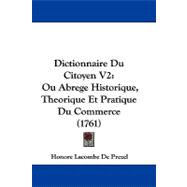 Dictionnaire du Citoyen V2 : Ou Abrege Historique, Theorique et Pratique du Commerce (1761)
