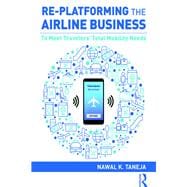 Re-platforming the Airline Business: To Meet Travelers' Total Mobility Needs