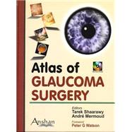 Atlas of Glaucoma Surgery (Book with CD-ROM)