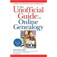 The Unofficial Guide<sup><small>TM</small></sup> to Online Genealogy
