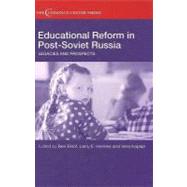 Educational Reform in Post-Soviet Russia : Legacies and Prospects