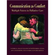 Communication As Comfort: Multiple Voices in Palliative Care