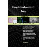 Computational complexity theory A Complete Guide
