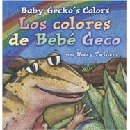 Baby Gecko's Colors/Los Colores de Bebé Geco