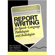 Report Writing for Speech-Language Pathologists and Audiologists