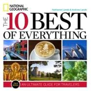 The 10 Best of Everything, Third Edition An Ultimate Guide for Travelers