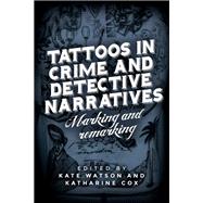 Tattoos in crime and detective narratives Marking and remarking