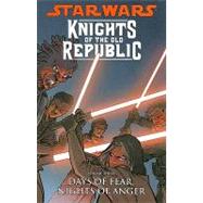 Star Wars: Knights of the Old Republic Volume 3 Days of Fear, Nights of Anger