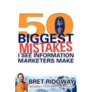 50 Biggest Mistakes I See Information Marketers Make