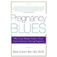 Pregnancy Blues What Every Woman Needs to Know about Depression During Pregnancy