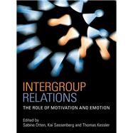 Intergroup Relations: The Role of Motivation and Emotion (A Festschrift for AmTlie Mummendey)