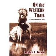 On the Western Trail: A Western Quest Series Novel