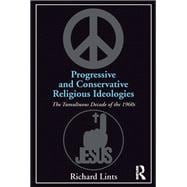 Progressive and Conservative Religious Ideologies: The Tumultuous Decade of the 1960s