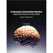On Neurogenic Communication Disorders: Original Short Stories and Case Studies