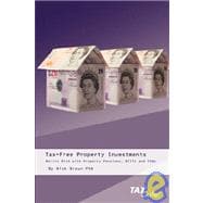 Tax-free Property Investments: Retire Rich With Property Pensions, Reits and Isas,9781904608677