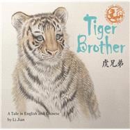 Tiger Brother A Tale Told in English and Chinese