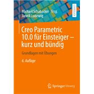 Creo Parametric 10.0 für Einsteiger ? kurz und bündig